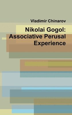 Nikolai Gogol: Associative Perusal Experience 1