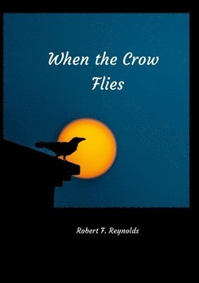 When the Crow Flies 1