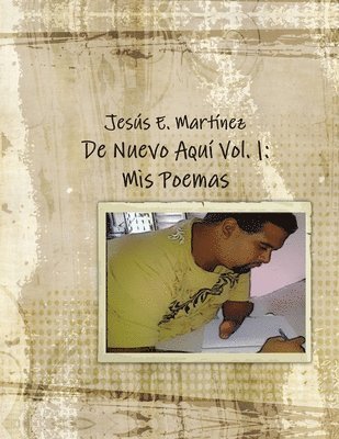 Jesus E Martinez, Jesus E. Martinez - De Nuevo Aquí Vol.1, Häftad