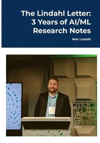 bokomslag The Lindahl Letter: 3 Years of AI/ML Research Notes