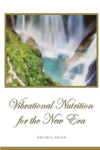 bokomslag Vibrational Nutrition for the New Era