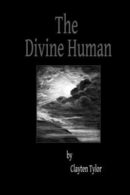 Clayten Tylor - Divine Human, Häftad