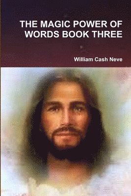 William Cash Neve - Magic Power of Words Book Three, Häftad