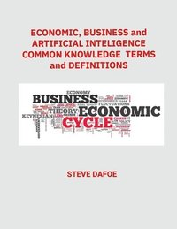 bokomslag Economics, Business and Artificial Intelligence Common Knowledge Terms And Definitions