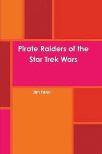 bokomslag Pirate Raiders of the Star Trek Wars