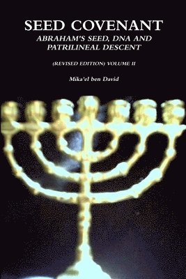 bokomslag SEED Covenant: Abraham's SEED, DNA and Patrilineal Descent (Revised Edition) Volume II