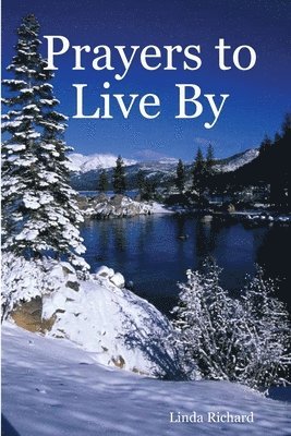 Linda Richard - Prayers to Live by:, Häftad