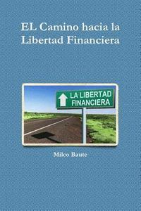 bokomslag EL Camino hacia la Libertad Financiera