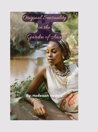 bokomslag Original Sensuality in the Garden of Awe