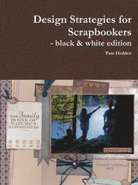 bokomslag Design Strategies for Scrapbookers - black & white edition