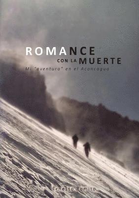 bokomslag ROMANCE CON LA MUERTE - Mi aventura en el Aconcagua