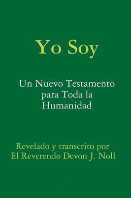 bokomslag Yo Soy: Un nuevo testamento para toda la humanidad