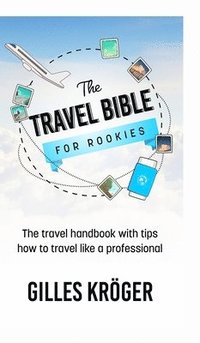 bokomslag The Travel Bible for Rookies