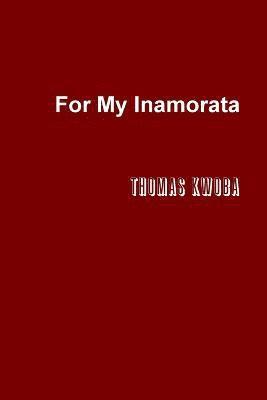 Thomas Kwoba - For My Inamorata, Häftad
