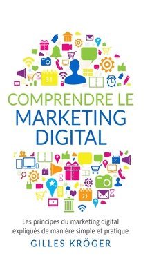 bokomslag Comprendre le marketing digital