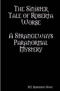 bokomslag The Sinister Tale of Roberta Worse