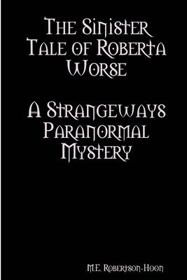 bokomslag The Sinister Tale of Roberta Worse