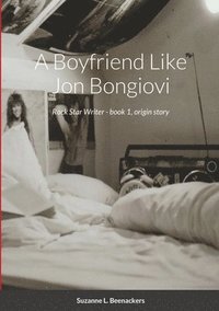 bokomslag Boyfriend Like Jon Bongiovi