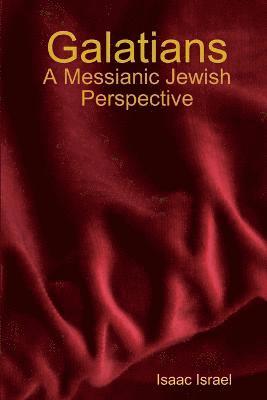 bokomslag Galatians: A Messianic Jewish Perspective