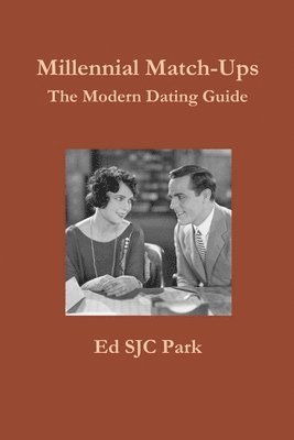 Millennial Match-Ups: the Modern Dating Guide 1