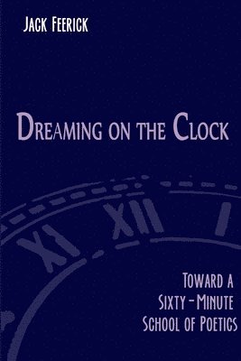 Jack Feerick - Dreaming on the Clock, Häftad