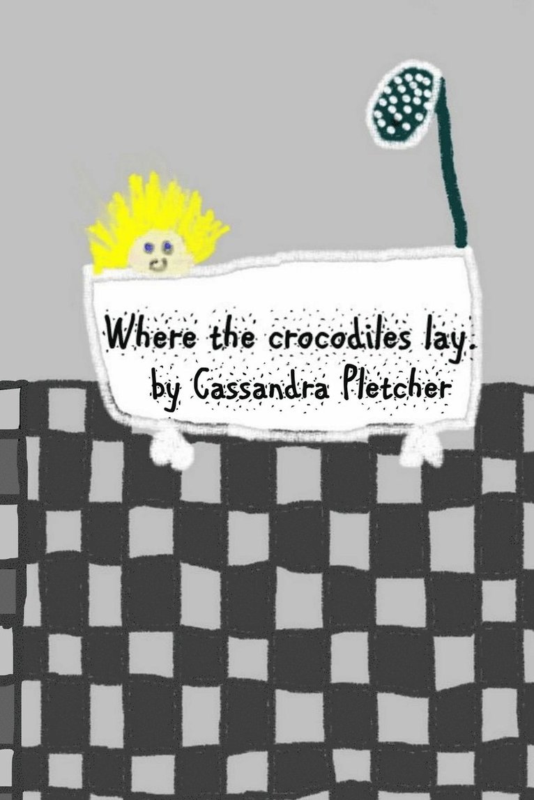 Where the Crocodiles Lay. 1