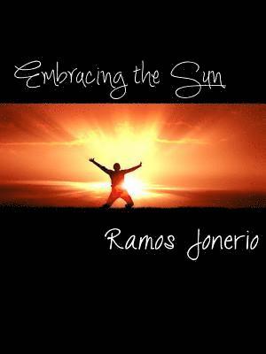 Ramos Jonerio - Embracing the Sun, Häftad