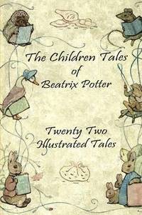 bokomslag Children Tales of Beatrix Potter: Twenty Two Illustrated Tales
