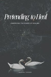 bokomslag Pretending to Heal