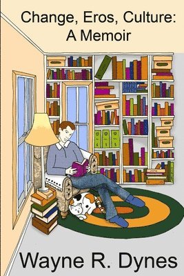 Change, Eros, Culture: A Memoir