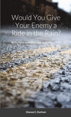 Would You Give Your Enemy a Ride in the Rain? 1