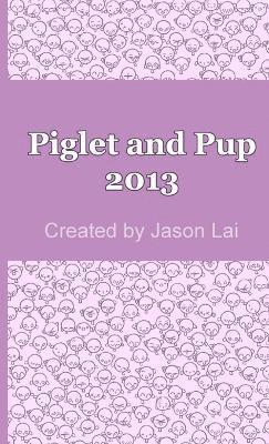 Piglet and Pup 2013 1