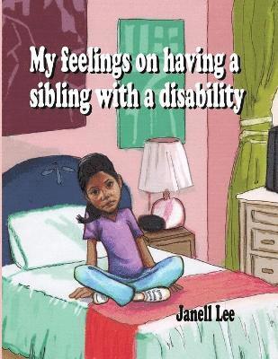 Janell Su Chin Lee - My feelings on having a sibling with a Disability, Häftad