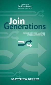 bokomslag Join Generations: Becoming Unashamedly Intergenerational