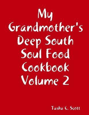 bokomslag My Grandmother's Deep South Soul Food Cookbook Volume 2