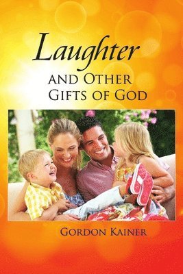 bokomslag Laughter and Other Gifts of God