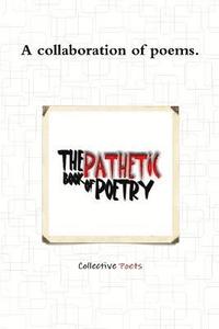 bokomslag The Pathetic Book of Poetry