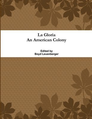 bokomslag La Gloria An American Colony