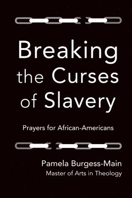 Breaking the Curses of Slavery:  Prayers for African-Americans 1