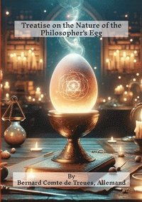 bokomslag Treatise on the Nature of the Philosopher's Egg