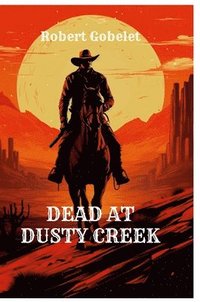 bokomslag Dead at Dusty Creek