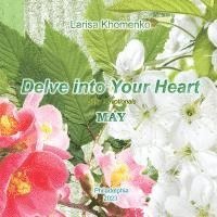 bokomslag Delve Into Your Heart. May
