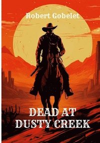 bokomslag Dead at Dusty Creek