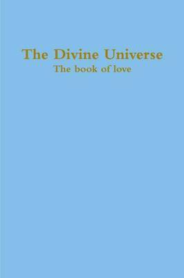 The Divine Universe, The book of love 1