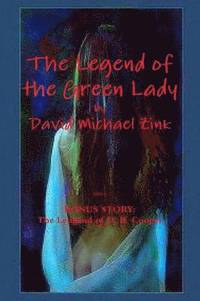 bokomslag The Legend of the Green Lady by David Michael Zink