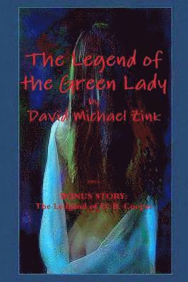The Legend of the Green Lady by David Michael Zink 1