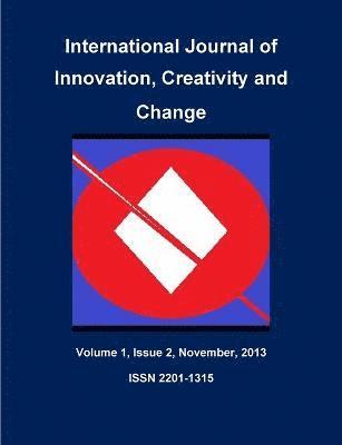 bokomslag International Journal of Innovation, Creativity and CHange, Volume 1, Issue 2, November 2013