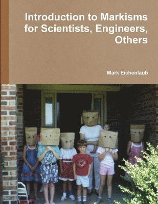 Introduction to Markisms for Scientists, Engineers, Others 1