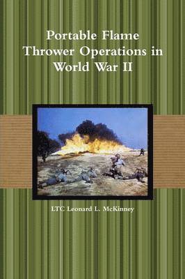 Portable Flame Thrower Operations in World War II 1