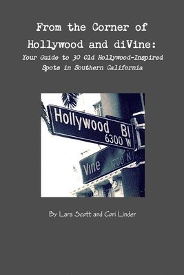 Cori Linder, Lara Scott - From the Corner of Hollywood and diVine, Häftad